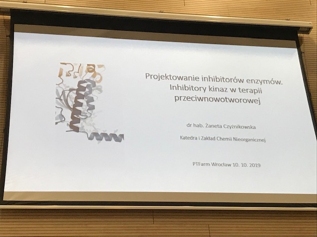 10.10.2019 Wykład „Projektowanie inhibitorów enzymów – inhibitory kinaz w terapii przeciwnowotworowej”