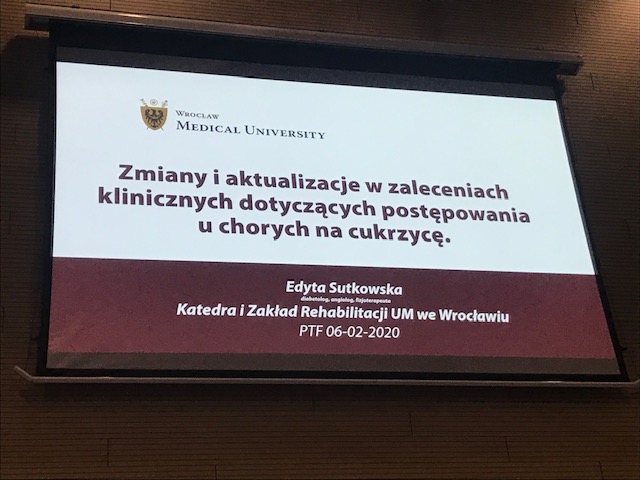 06.02.2020 Wykład „Zmiany i aktualizacje w zaleceniach klinicznych dotyczących postępowania u chorych na cukrzycę” dr hab. n. med. Edyta Sutkowska