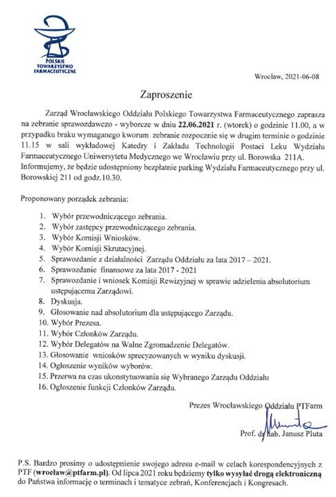W imieniu Zarządu Wrocławskiego Oddziału Polskiego Towarzystwa Farmaceutycznego zapraszamy na zebranie sprawozdawczo – wyborcze w dniu 22.06.2021 r. o godz. 11.00